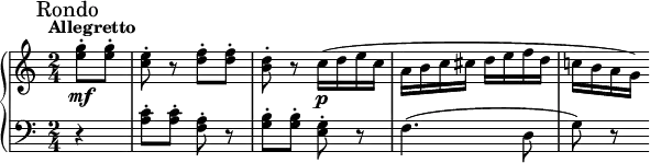 \relative c'' \new PianoStaff { <<
\new Staff { \key c \major \mark "Rondo" \tempo "Allegretto" \time 2/4 \partial 4 <e g>8-.\mf <e g>8-. | <c e>8-. r8 <d f>8-. <d f>8-. | <b d>8-. r8 c16\p ( d e c | a b c cis d e f d | \override Stem.direction = #DOWN c! b a g ) }
\new Staff \relative c' { \clef "bass" r4 <a c>8-. <a c>8-. <f a>8-. r8 <g b>8-. <g b>8-. <e g>8-. r8 f4. ( d8 g8 ) r8 }
>>
}