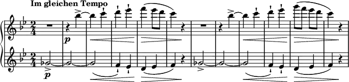 \relative c''' {
\new PianoStaff <<
\new Staff {
\set Staff.midiInstrument = #"piano" \key bes \major \clef treble \time 2/4 \set Score.tempoHideNote = ##t \tempo "Im gleichen Tempo" 4 = 150
R2 |
r4 \p bes4 ~ -> |
bes4 \< c4 -! |
d4 -! es4 -! |
f4 \! \> ( es8 d8 |
c4 ) r4 \! |
R2 |
r4 bes4 ~ -> |
bes4 \< c4 -! |
d4 -! es4 -! |
g8 \! \> ( f8 es8 d8 |
c4 ) r4 \! |
}
\new Staff {
\set Staff.midiInstrument = #"piano" \key bes \major \clef treble \time 2/4
ges,2 \p ~ -> |
ges2 ~ |
ges2 \< ( |
f4 ) -! es4 -! |
d4 \! \> ( es4 |
f4 ) r4 \! |
ges2 ~ -> |
ges2 ~ |
ges2 \< ( |
f4 ) -! es4 -! |
d4 \! \> ( es4 |
f4 ) r4 \! |
}
>>
}